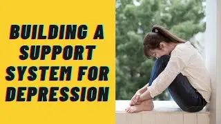 How to Beat Depression: Unveiling the Secret to a Strong Support System
