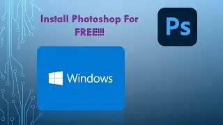 Install Adobe Photoshop In Windows 10 / 8 / 7 For FREE!!! 100% Working!!!