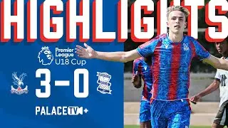 THREE COLD FINISHES 🥶 | Palace 3-0 Birmingham | U18 Premier League Cup Highlights