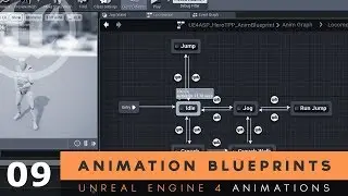 Animation Blueprints - #9 Unreal Engine 4 Animation Essentials Tutorial Series