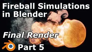 Fireball Simulations in Blender Part 5 | Final Render and Compositing