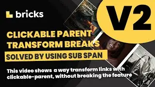 Bricks Builder: Version 2 transform clickable parent