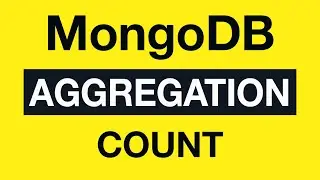 18 Different documents count methods - MongoDB Aggregation Tutorial