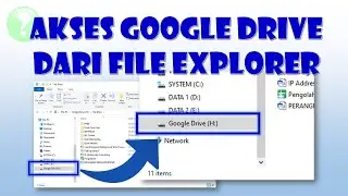 Cara Menampilkan Google Drive Pada File Explorer di Komputer