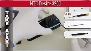 How to disassemble 📱 HTC Desire 326 2PNT100 Take apart Tutorial