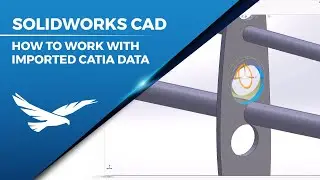 Working with Imported CATIA Data in SOLIDWORKS