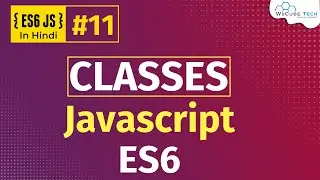 What is a Class in JavaScript ES6 ? How to Create JavaScript ES6 Classes (Hindi) #11