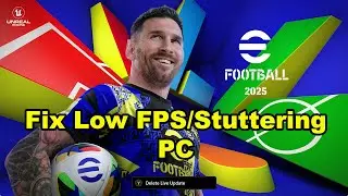 How To Fix eFootball 2025 Low FPS & Stuttering Issue on PC