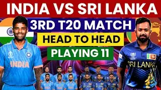 India vs Sri Lanka 3rd T20 Playing 11 | india Playing 11 | Sri Lanka Playing 11 | Head to Head recor