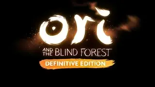 Ori and the Blind Forest: Definitive Edition Gameplay Walkthrough - Xbox One/Windows PC (1080p)