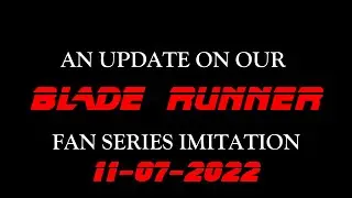 Blade Runner Fan Series Update "Imitation"