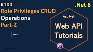 Part 100 Role Privilege CRUD Operations Part-2 in Web API .Net 8 | Web API Tutorials | @NehanthWorld