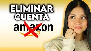 Cómo ELIMINAR tu Cuenta de AMAZON (2024)