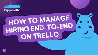 Applicant Tracking Power-Up - How to manage hiring end-to-end on Trello