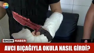 Avcı bıçağıyla okula nasıl girdi?