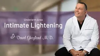 Intimate Lightening with Dr. Ghozland: Underarm Area