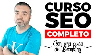 🎓 CURSO SEO COMPLETO - Con una pizca de Branding (y GRATIS 😜)