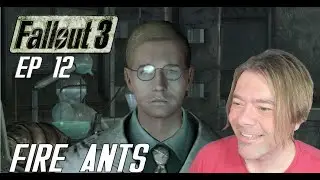 FIRE ANTS | FALLOUT 3 | EP 12 | BLIND PLAYTHROUGHS & REACTIONS