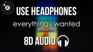 Billie Eilish - everything i wanted (8D AUDIO)