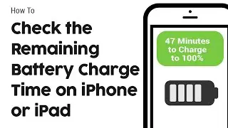 How to Check the Remaining Battery Charging Time iPhone or iPad