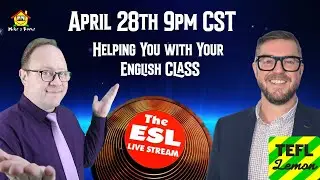 🔴April 28th The ESL Live Stream Here To Help You With Your English Class