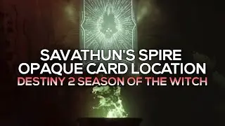 Hidden Opaque Card Location in Savathun's Spire (Week 3) [Destiny 2]