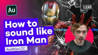 How to sound like Iron Man | Lickd Tutorials