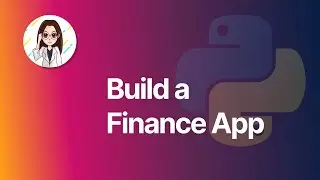 Build a Finance App with Python Part1