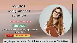 Mgt502 Assignment Solution fall 2022| Mgt502 Assignment No.1 Solution 2022 | Education Gator