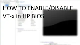 Tutorial on how to enable/disable VT-x in HP BIOS