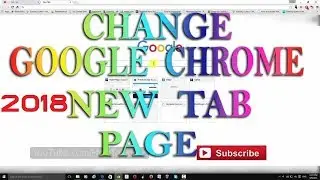 Google Chrome : How to change New Tab Page (2018)