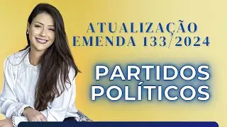 Partidos Políticos  - Emenda Constitucional 133 de 2024 | Direito Constitucional | Adriane Fauth