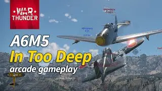 A6M5 in too deep (arcade gameplay)