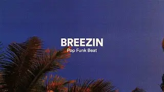 R&B Pop Type Beat , Calvin Harris Type Beat ("breezin")