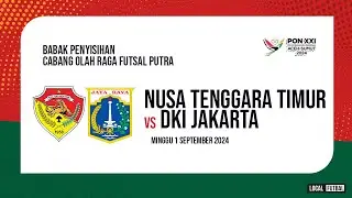 BABAK PENYISIHAN FUTSAL PON PUTRA : NUSA TENGGARA TIMUR VS DKI JAKARTA