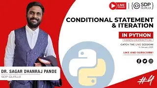 Day 4 | Conditional Statement & Iteration in Python | Live Class for Beginner 2021 | SDP Guruji