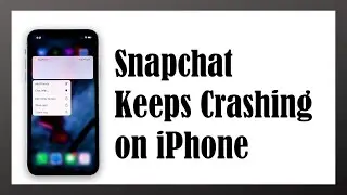 Snapchat that keeps crashing on iPhone after iOS 13.5 update