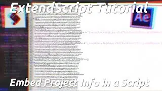 After Effects Scripting Tutorial:  Embed Project Info in a Script