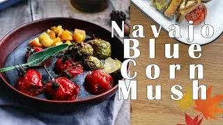 NAVAJO BLUE CORN MUSH RECIPE | NATIVE AMERICAN HERITAGE MONTH