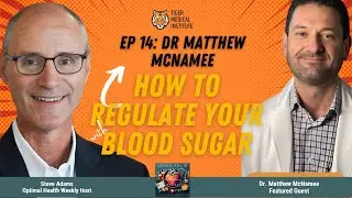 EP 14:  How To Regulate Your Blood Sugar with Dr. Matthew McNamee