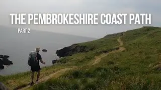 Part 2 | SOLO hiking (186 miles) The Pembrokeshire Coast Path