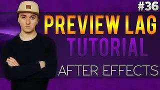 Adobe After Effects: How To Stop Lags While Previewing A Video - Tutorial #36