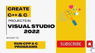 Create Your First C and C++ Project in Visual Studio 2022 | Beginners Guide