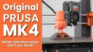 Original Prusa MK4 - Better late than never. Don't you think? (Review)