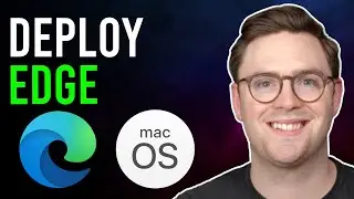 How to Deploy Microsoft Edge to macOS with Microsoft Intune