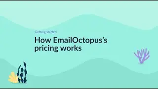 How EmailOctopus's pricing works