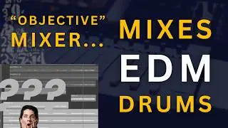 "Objective" Rock Mixer Mixes EDM Drums... THIS Is The Result.