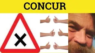 🔵 Concur Concurrence Concurrent - Concur Meaning - Concur Examples - GRE 3500 Vocabulary