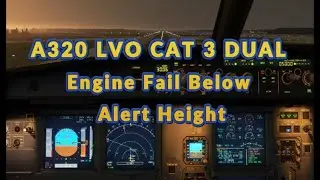 A320 LVO CAT 3 DUAL Engine Fail Below Alert Height @a320mentorchannel