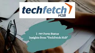 The I  797 Form Status - Techfetch H1B